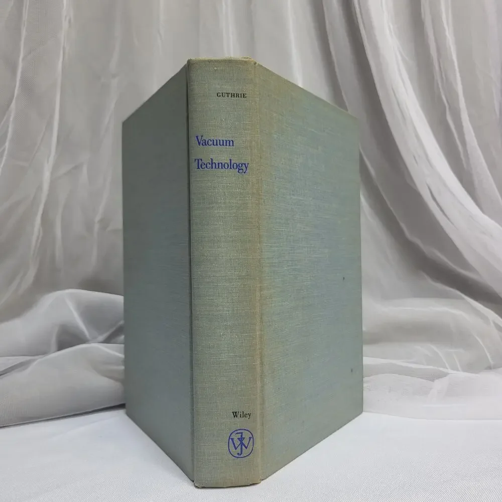 Vacuum Technology Andrew Guthrie Alameda State College VTG 1963 Physics Textbook